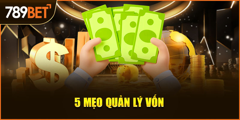 5 mẹo quản lý vốn khi cược