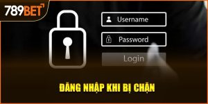 đăng nhập khi bị chặn 789bet
