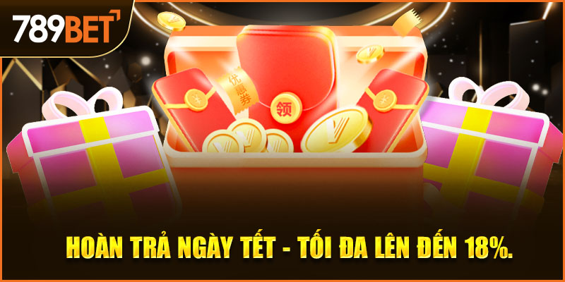 hoàn trả ngày tết 789bet