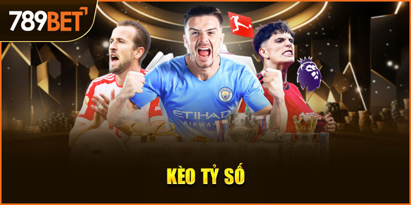 kèo tỷ số