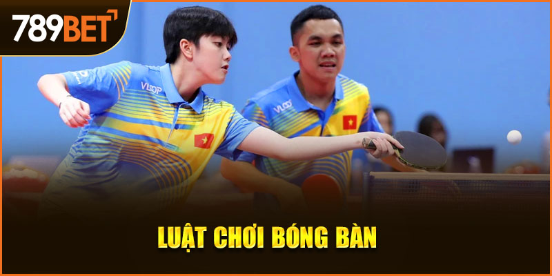 luật chơi bóng bàn
