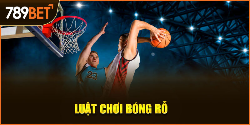 luật chơi bóng rổ